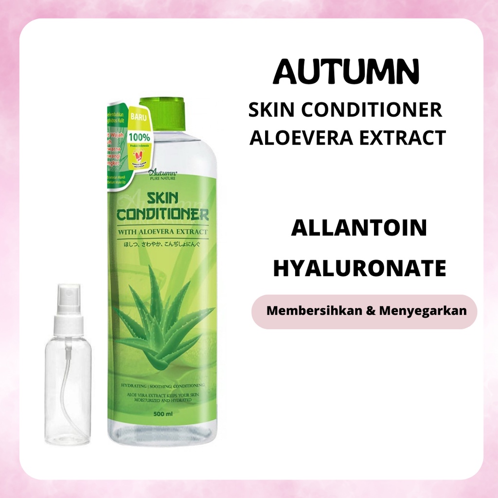 autumn skin conditioner with aloe vera extract 500ml original bpom autumn skin conditioner with aloe vera extract 500ml original bpom